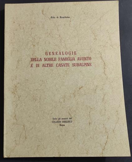 Genealogie della Nobile Famiglia Avonto e di Altre Casate Subalpine - A. di Ricaldone - 1977 - Aldo Di Ricaldone - copertina