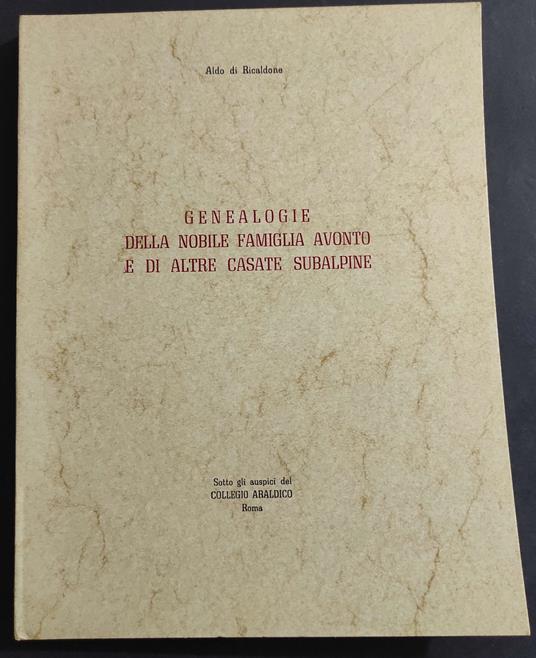 Genealogie della Nobile Famiglia Avonto e di Altre Casate Subalpine - A. di Ricaldone - 1977 - Aldo Di Ricaldone - copertina