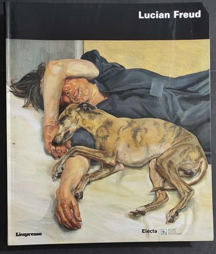 Luciano Freud - W. Feaver - Ed. Electa/L'Espresso - 2005 - William Feaver - copertina