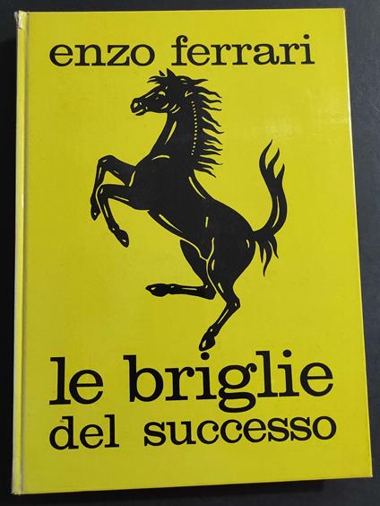 Enzo Ferrari - Le Briglie del Successo - 1970 - Enzo Ferrari - copertina
