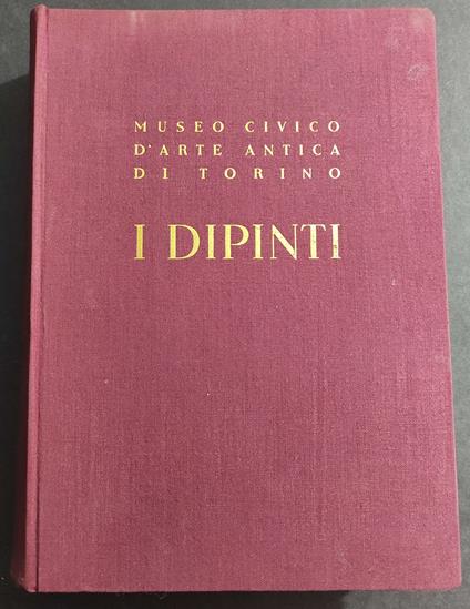 Museo Civico d'Arte Antica di Torino - I Dipinti - L. Mallé - 1963 - Luigi Mallé - copertina