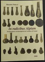 In Radicibus Alpium - Testimonianze Archeologiche da Cardano al Campo - 1999
