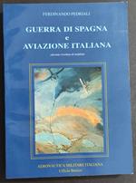 Guerra di Spagna e Aviazione italiana - F. Dedriali - 1992