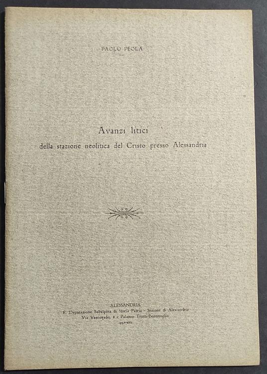 Avanzi Litici della Stazione Neolitica del Cristo Presso Alessandria - P. Peola - 1937 - Paolo Peola - copertina