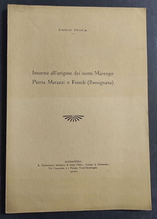 Intorno all'Origine dei Nomi Marengo Pietra Marazzi e Fiondi (Bassignana) - P. Peola - 1941 - Paolo Peola - copertina
