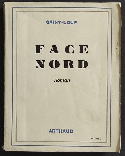 Face Nord - Roman - Saint-Loup - Ed. Arthaud - 1950 - Saint-Loup - copertina