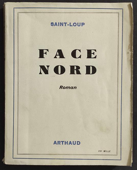 Face Nord - Roman - Saint-Loup - Ed. Arthaud - 1950 - Saint-Loup - copertina