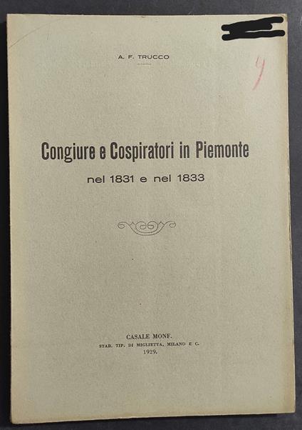 Congiure e Cospiratori in Piemonte nel 1831 e nel 1833 - A. F. Trucco - 1929 - A. F. Trucco - copertina
