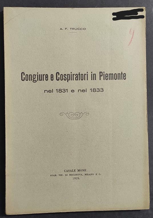 Congiure e Cospiratori in Piemonte nel 1831 e nel 1833 - A. F. Trucco - 1929 - A. F. Trucco - copertina