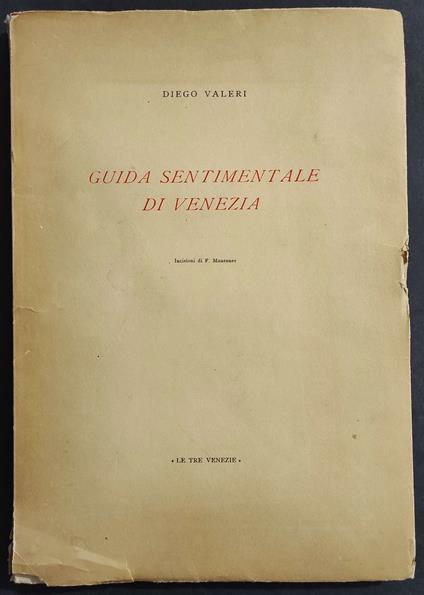 Guida Sentimentale di Venezia - D. Valeri - Ed. Le Tre Venezie - 1944 - Diego Valeri - copertina