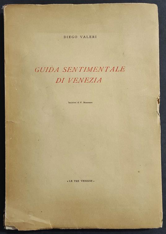Guida Sentimentale di Venezia - D. Valeri - Ed. Le Tre Venezie - 1944 - Diego Valeri - copertina