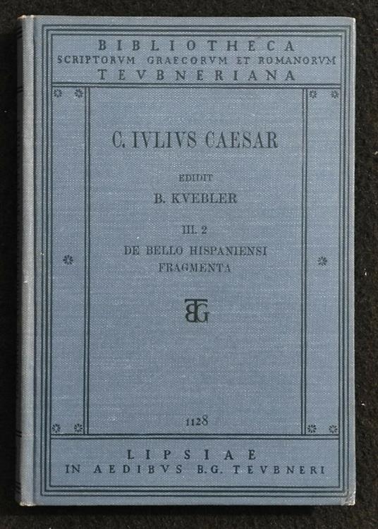 Iuli Caesaris Commentarii -III2- De Bello Hispaniensi Fragmenta-BG Teubner -1897 - copertina