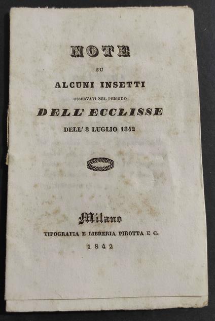 Note su Alcuni Insetti Osservati nel Periodo dell'Ecclisse dell'8 Luglio 1842 - copertina