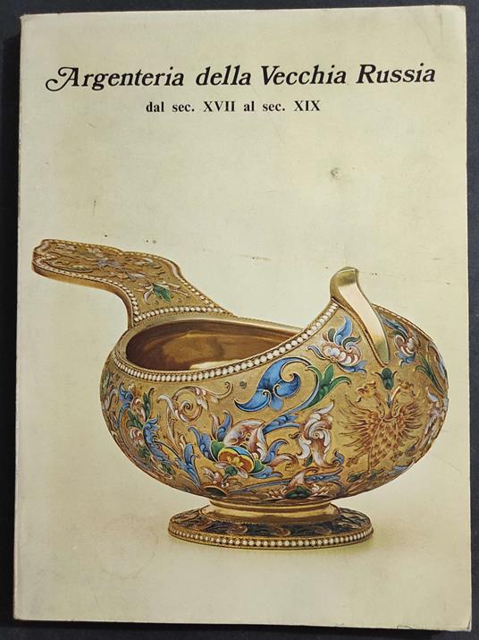 Argenteria della Vecchia Russia dal Sec. XVII al Sec. XIX - Mostra - 1970 - copertina