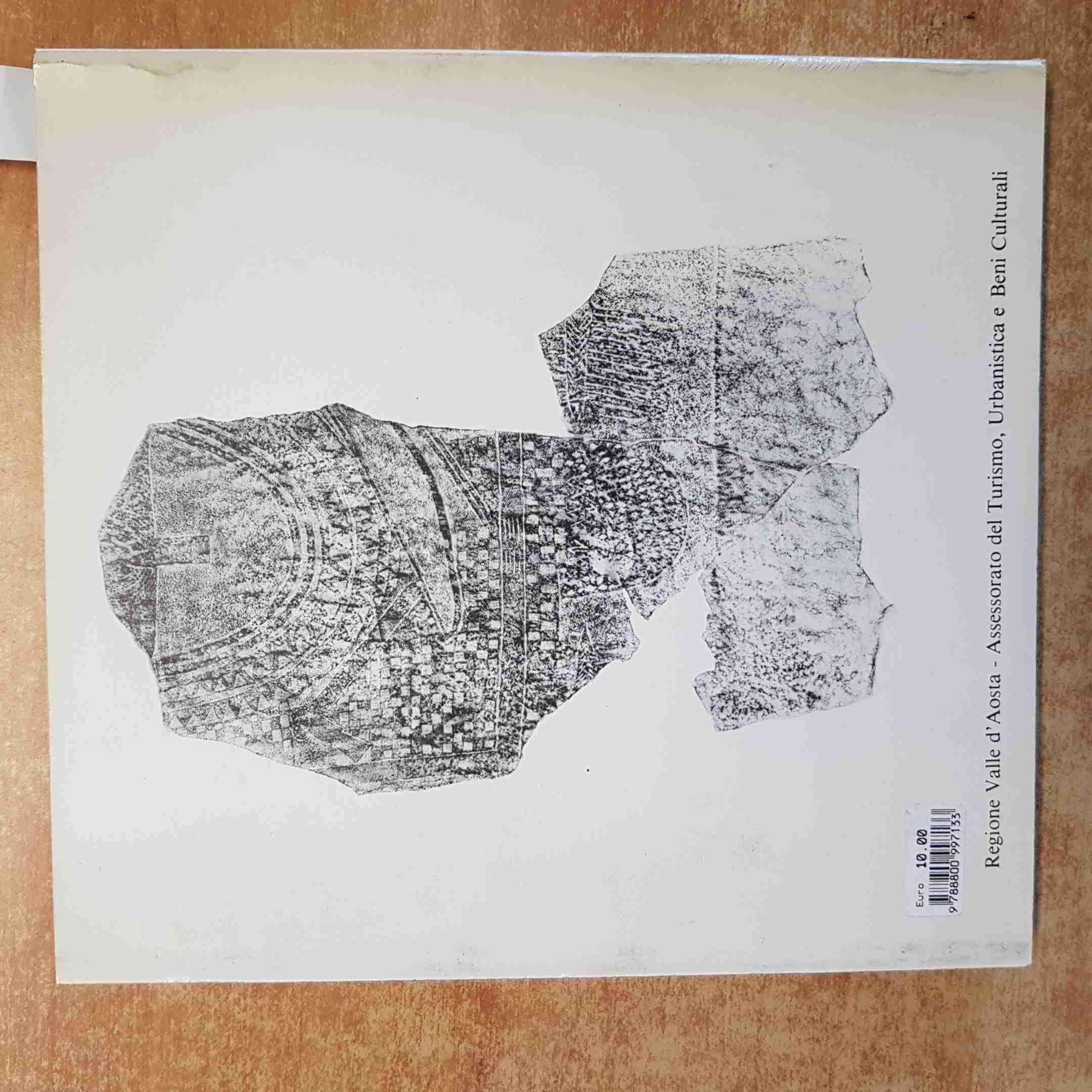 Archeologia in Valle d'Aosta - Dal Neolitico alla Caduta dell'Impero Romano - 1981