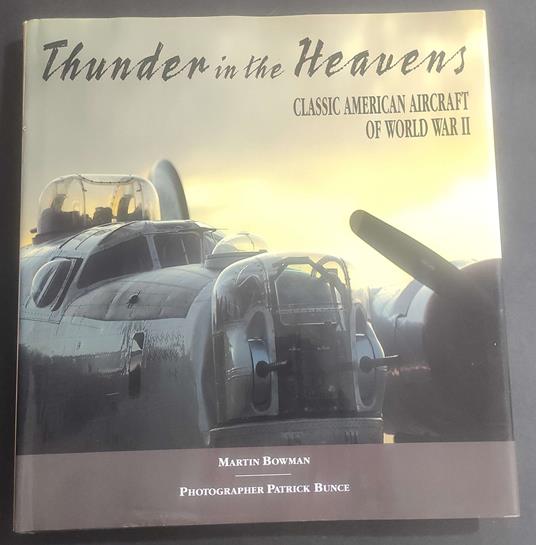 Thunder in The Heavens - Classic American Aircraft of World War II - 1994 - copertina