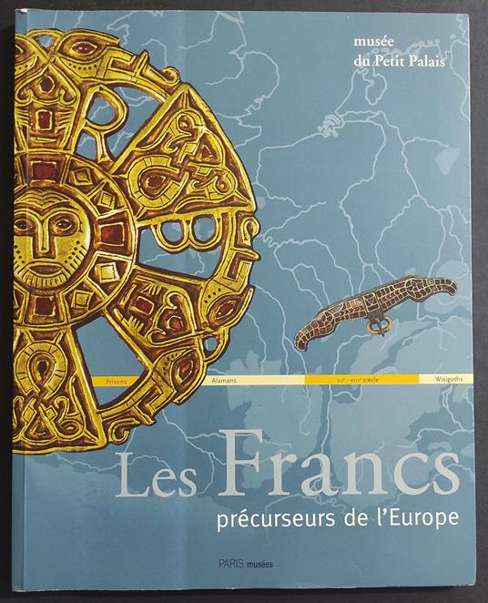 Musée du Petit Palais - Les Francs Précurseurs de l'Europe - 1997 - copertina
