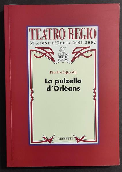 Pulzella d'Orleans - P. Il'ic Cajkovskij - Teatro Regio - Stagione d'Opera 2001-2002 - copertina