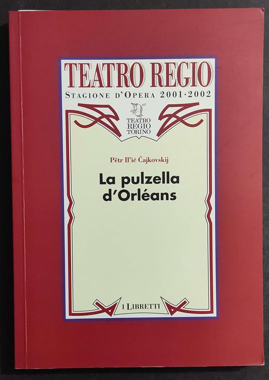 Pulzella d'Orleans - P. Il'ic Cajkovskij - Teatro Regio - Stagione d'Opera 2001-2002 - copertina