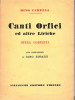 Canti Orfici ed altre Liriche. Opera completa. Con prefazione di Bino Binazzi