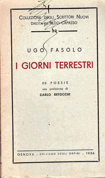 I giorni terrestri. 20 poesie con prefazione di Aldo Betocchi - Ugo Fasolo - copertina