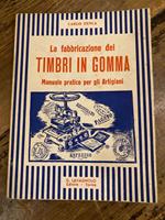 fabbricazione dei timbri in gomma. Manuale pratico per gli artigiani. 18 figure