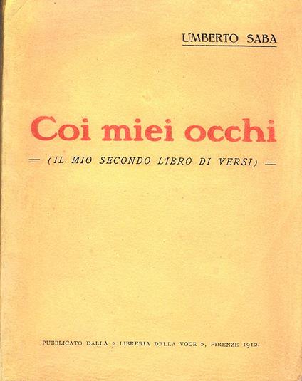 Coi miei occhi. Il mio secondo libro di versi, - Umberto Saba - copertina