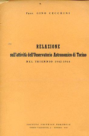 Relazione sull'attività dell'Osservatorio Astronomico di Torino nel triennio 1942 - 1944 - Gino Cecchini - copertina