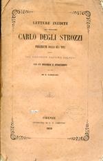 Lettere inedite del Senatore Carlo Degli Strozzi precedute dalla sua Vita scritta dal canonico Salvino Salvini con un discorso e annotazioni per cura di G. [Gargano] Gargani