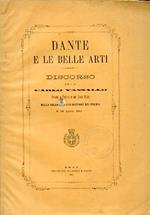 Dante e le belle arti. Discorso letto nella solenne distribuzione dei premii il 20 aprile 1883