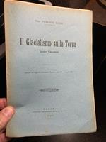 Il glacialismo sulla terra (con Tavola). Estratto da Saggi di Astronomia popolare, Anno IX, Torino, 1920