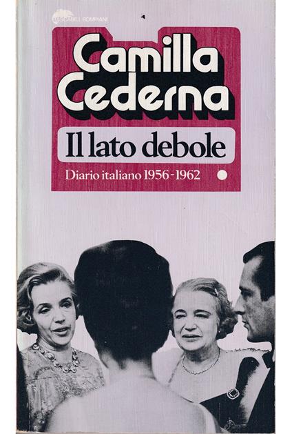 Il lato debole Diario italiano 1956-1962 - Camilla Cederna - copertina