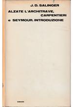Alzate l’architrave, carpentieri e Seymour Introduzione