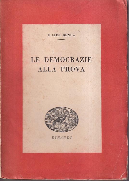 Le democrazie alla prova Saggio sui principi democratici - Julien Benda - copertina