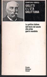 Giolitti e l'età giolittiana La politica italiana dall'inizio del secolo alla prima guerra mondiale
