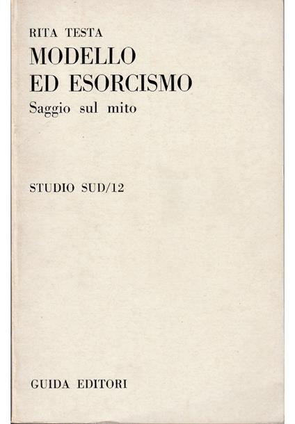 Modello ed esorcismo Saggio sul mito - Rita Testa - copertina