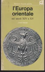 L' Europa orientale nei secoli XIV e XV