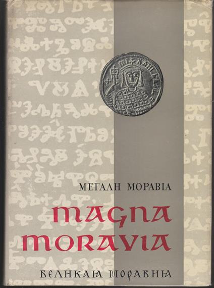 Magna Moravia Sbornik k 1100, vyroci prichodu byzantske mise na Moravu - Commentations ad memoriam missionis byzantinae ante XI saecula in Moraviam adventus editae - copertina