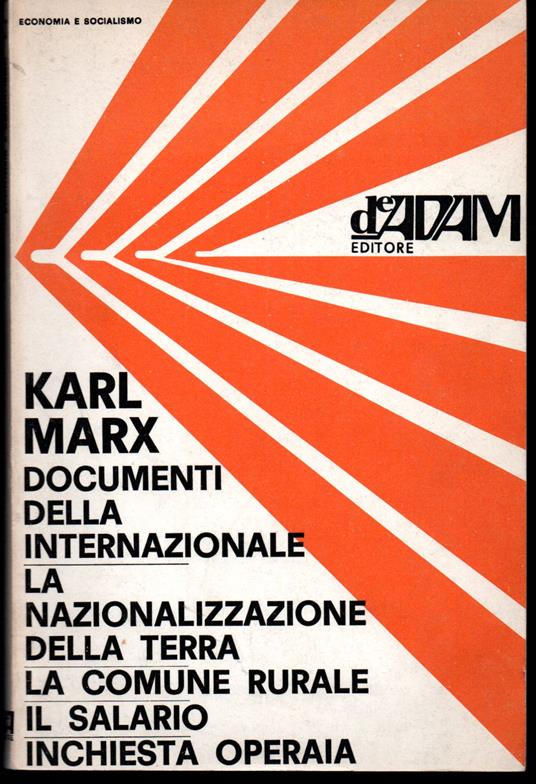 Documenti della Associazione Internazionale dei Lavoratori - La nazionalizzazione della terra e la comune rurale - Appunti sul salario - Inchiesta operaia (Scritti, documenti e lettere sulle lotte dei lavoratori) - Karl Marx - copertina