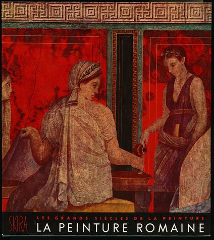 Les grands siecles de la peinture. La peinture Romaine - copertina