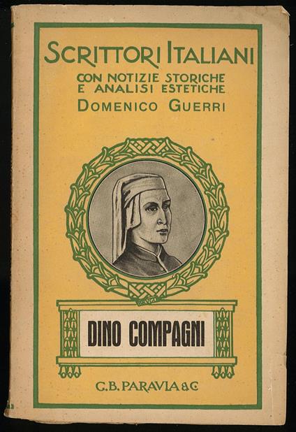 Scrittori Italiani Dino Compagni 1260-1324 - Domenico Guerrini - copertina