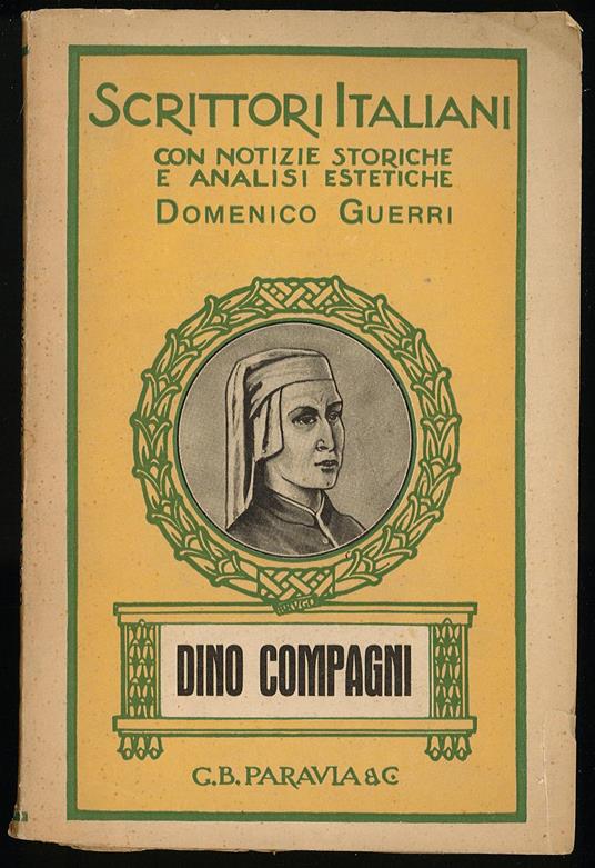 Scrittori Italiani Dino Compagni 1260-1324 - Domenico Guerrini - copertina