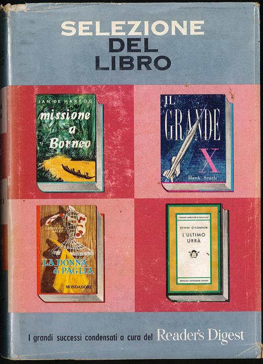 Selezione del libro. La donna di paglia. L'ultimo urrà. Il grande X. Missione a Borneo - copertina