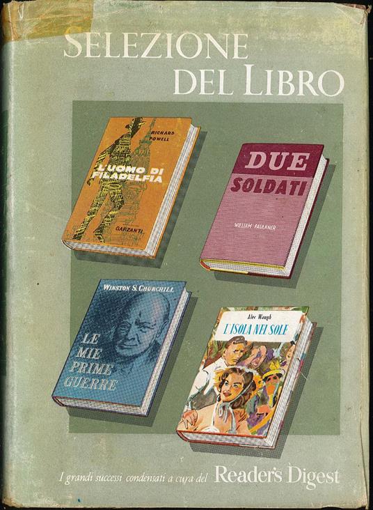 Selezione del libro. Le mie prime guerre. L'isola nel sole. Due soldati. L'uomo di Filadelfia - copertina