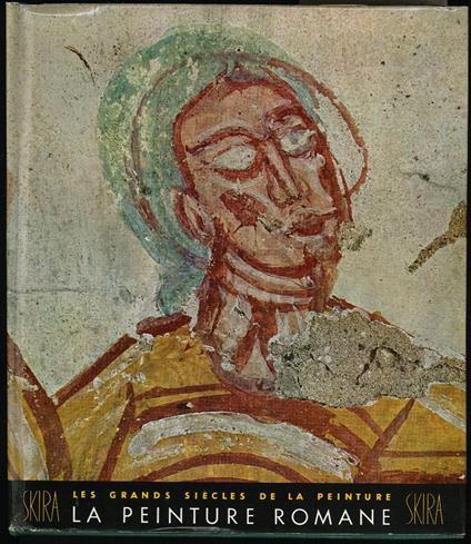 Les grands siecles de la peinture. La peinture Romaine. Du onzieme au treizieme siecle - Carl Nordenfalk - copertina