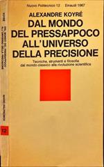 Dal mondo del pressapoco all'universo della precisione