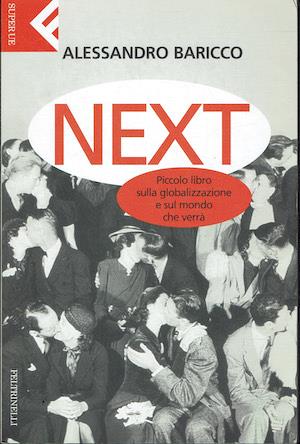 Next - Piccolo libro sulla globalizzazione e sul mondo che verrà - Alessandro Baricco - copertina