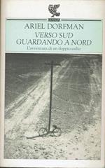 Verso sud guardando a nord - L'avventura di un doppio esilio