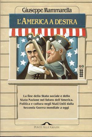 L' America a destra - La fine dello Stato sociale e delle Stato-Nazione nel futuro dell'America. - Giuseppe Mammarella - copertina