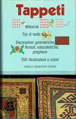 Tappeti  Materiai - tipo di nodo - decorazione geometriche, floreali, naturalistiche; preghiere - 350 illustrazioni a colori